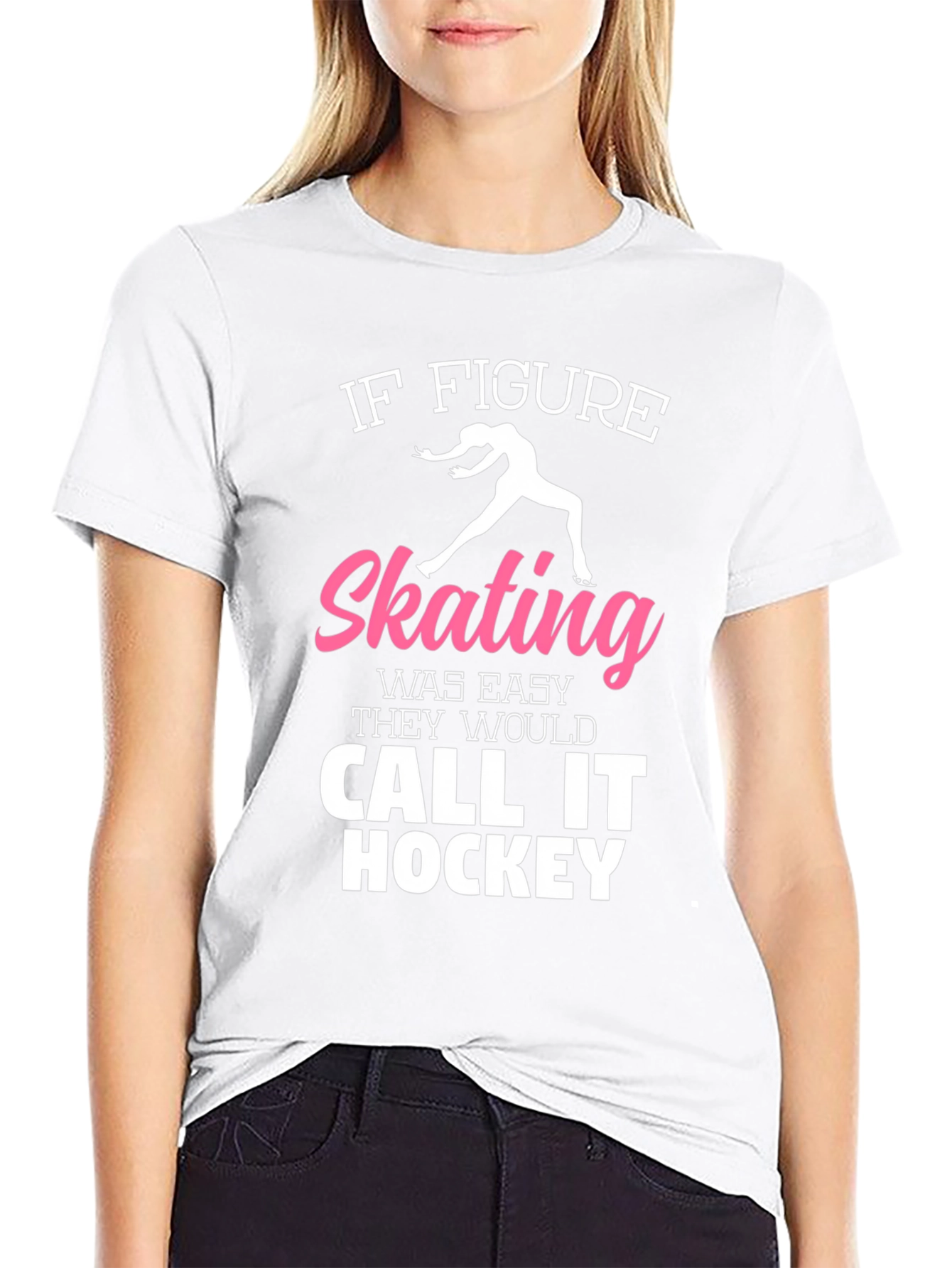 Figure Skating T-Shirt: If It Was Easy...