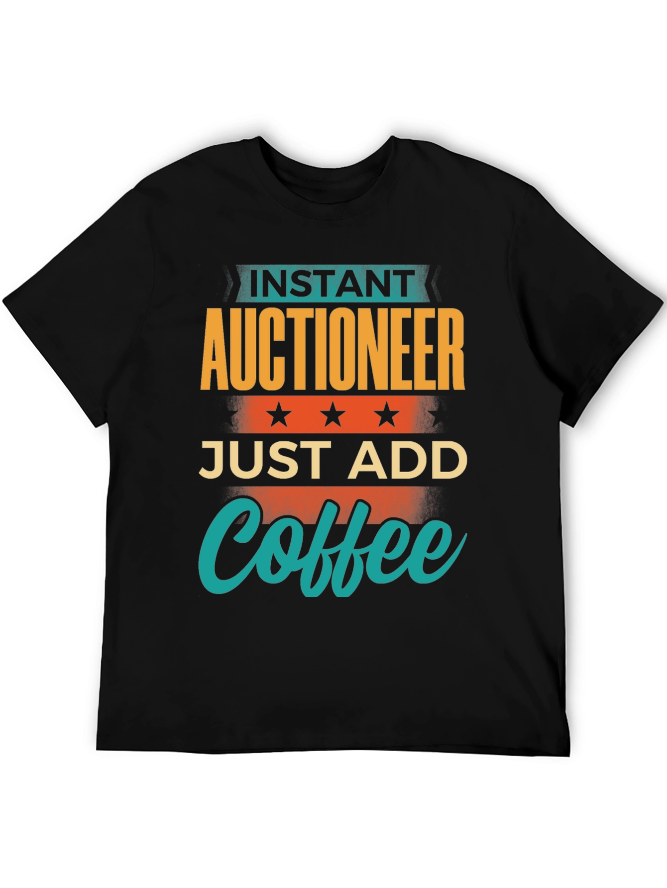 Instant Auctioneer Just Add Coffee Graphic T-Shirt