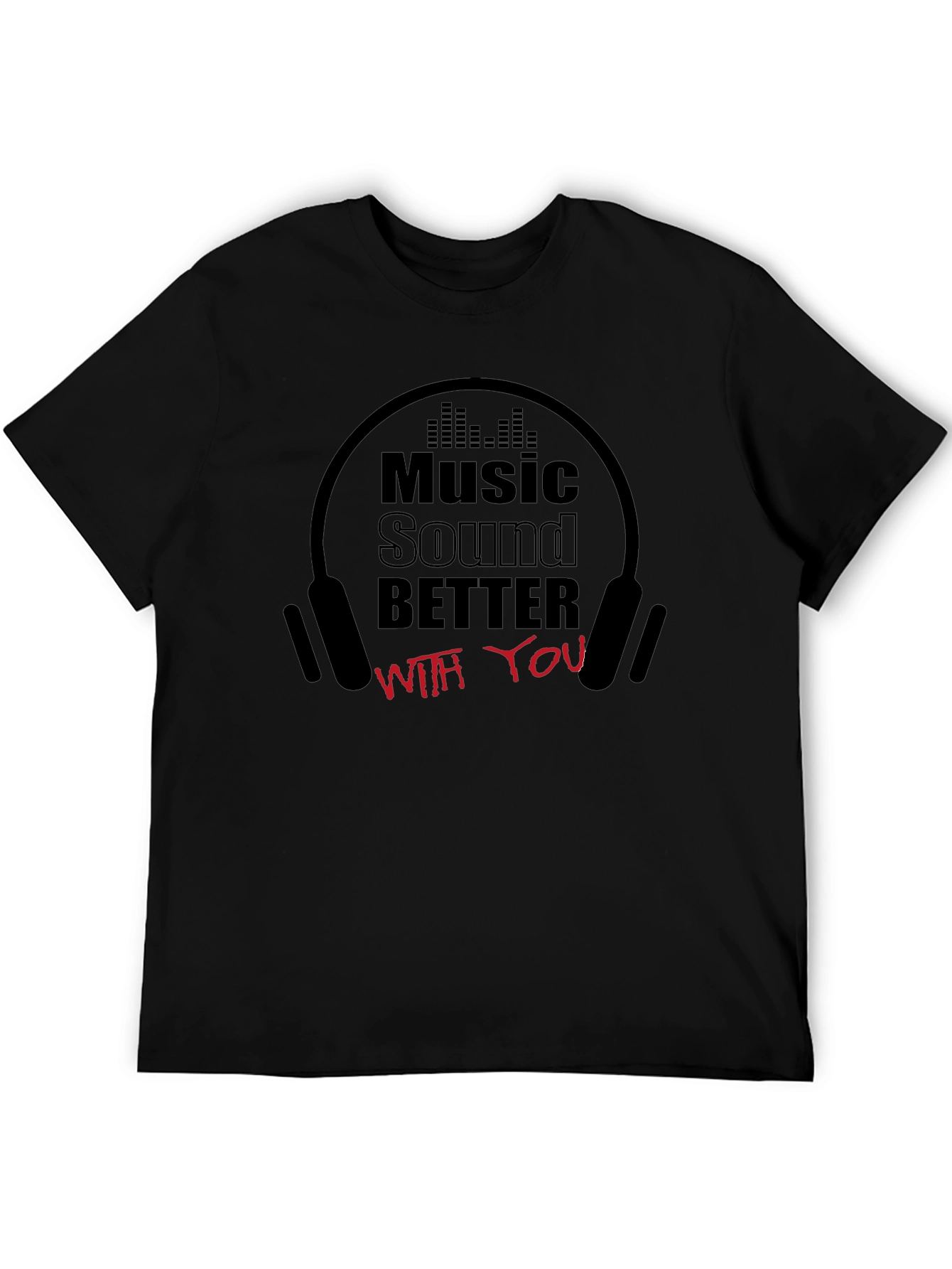 Music Sound Better T-Shirt