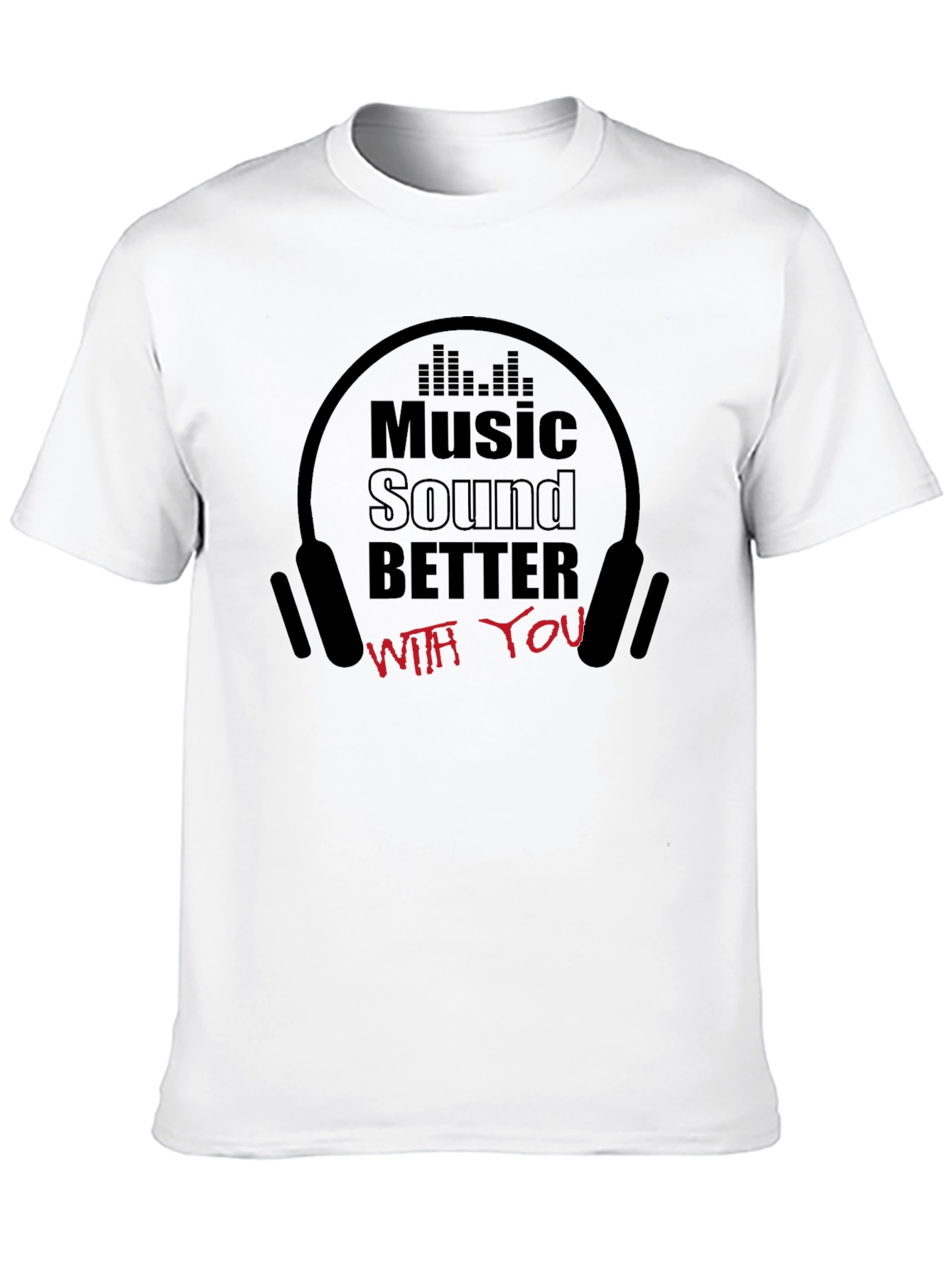 Music Sound Better T-Shirt