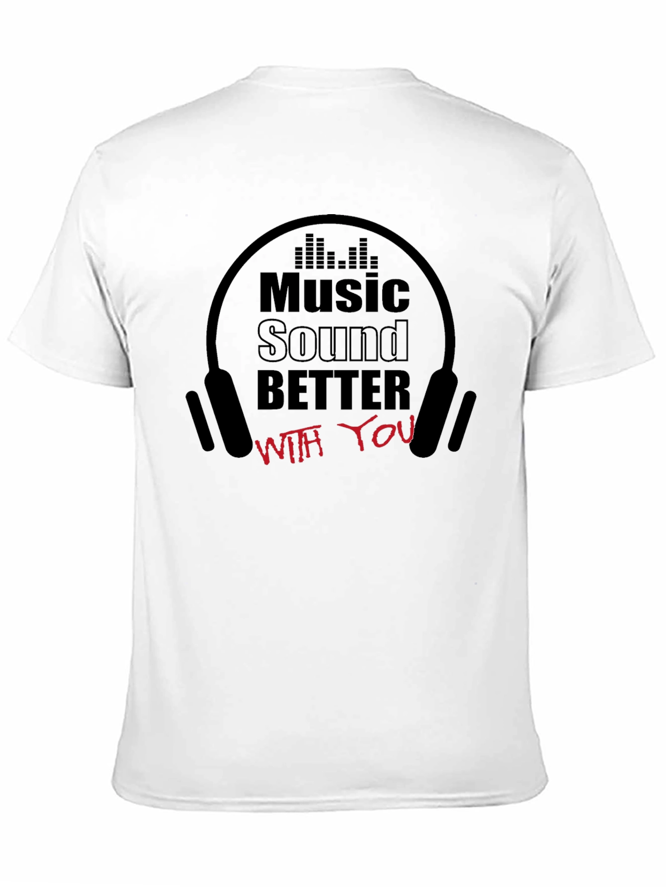 Music Sound Better T-Shirt