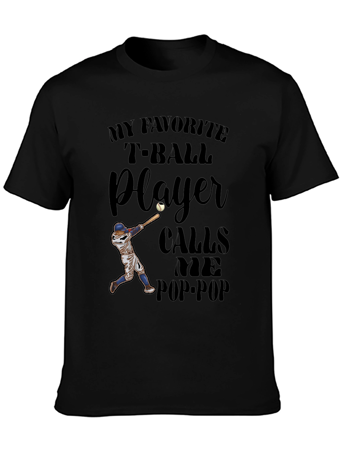 My Favorite T-Ball Player Calls Me Pop-Pop T-Shirt