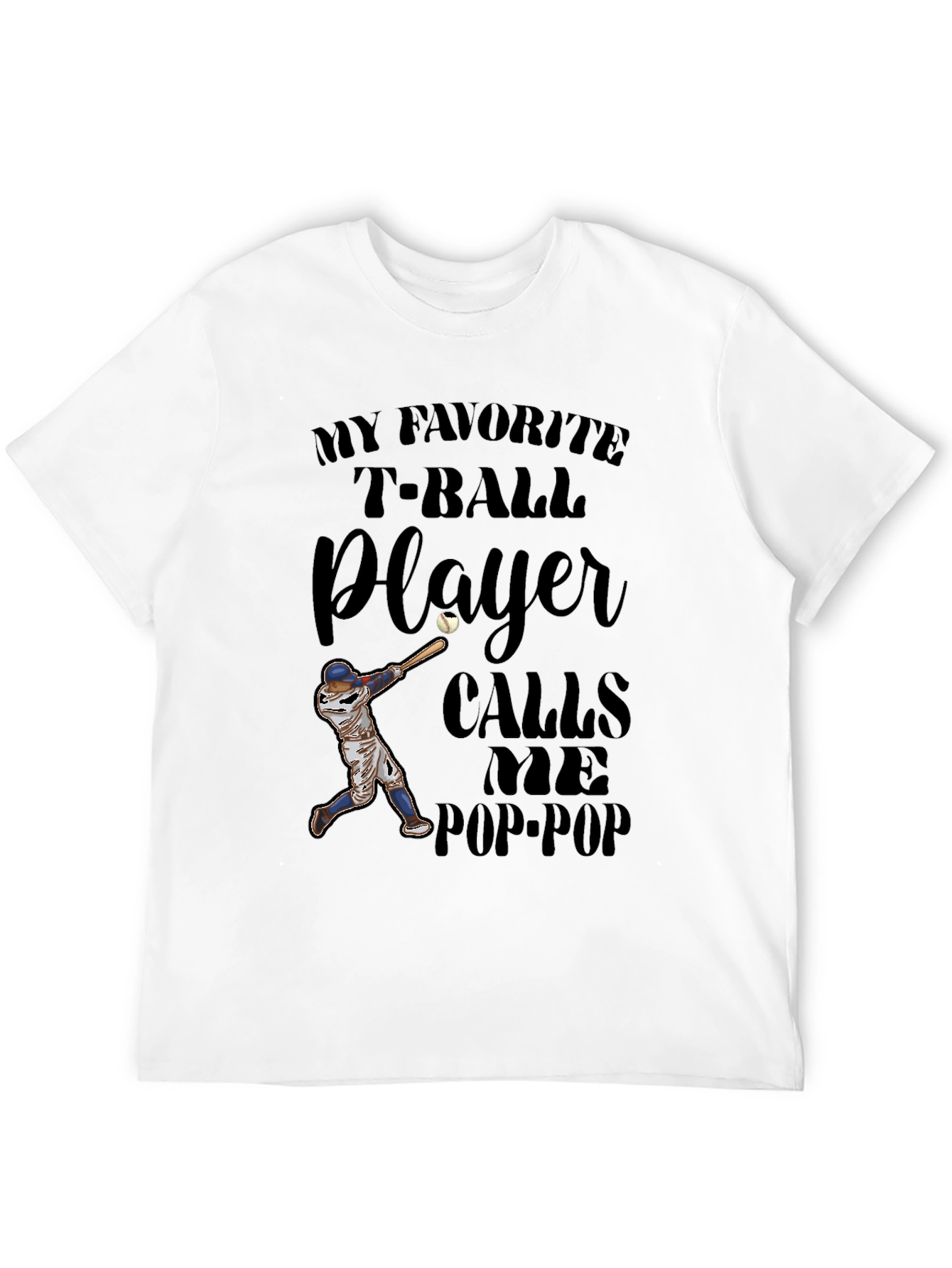 My Favorite T-Ball Player Calls Me Pop-Pop T-Shirt