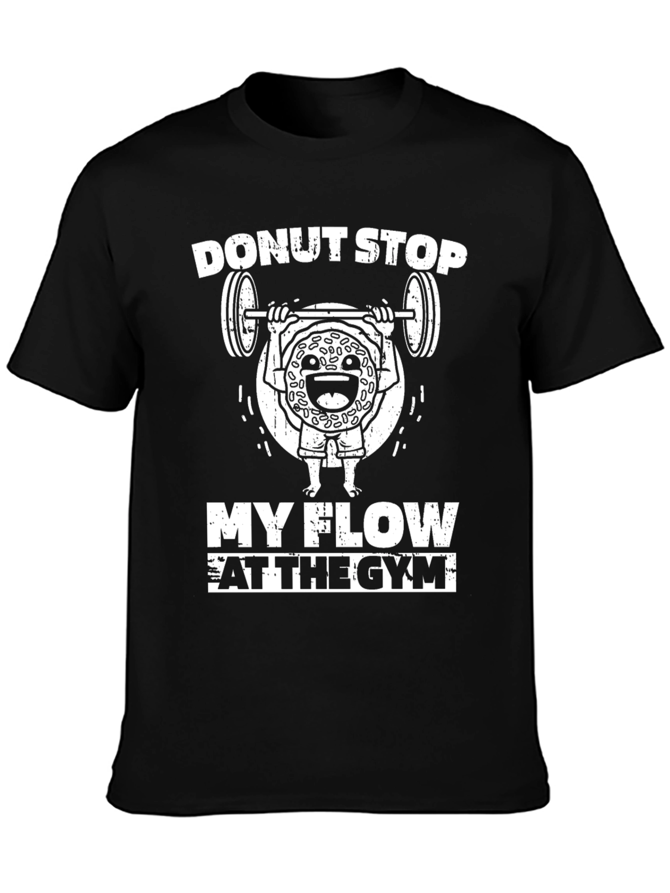 Donut Stop My Flow At The Gym T-Shirt