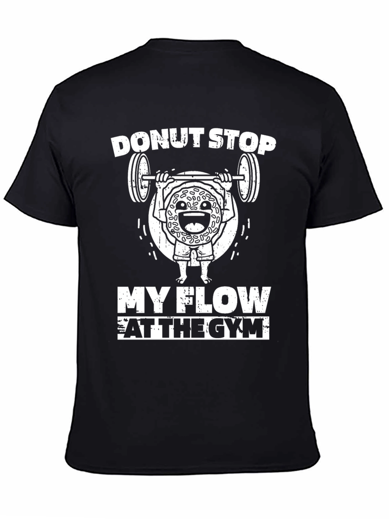 Donut Stop My Flow At The Gym T-Shirt