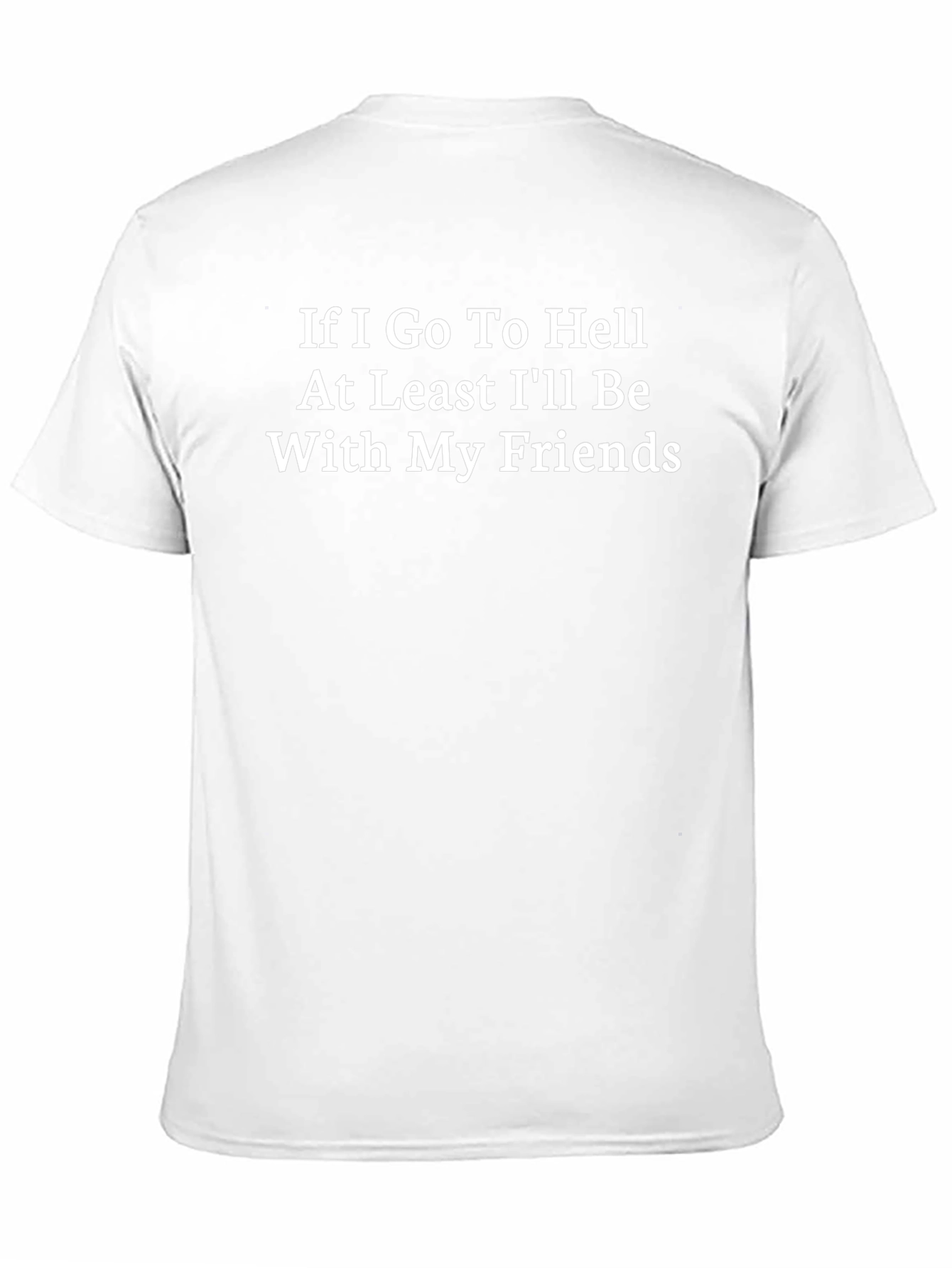 Humorous Graphic Tee - Hell With Friends
