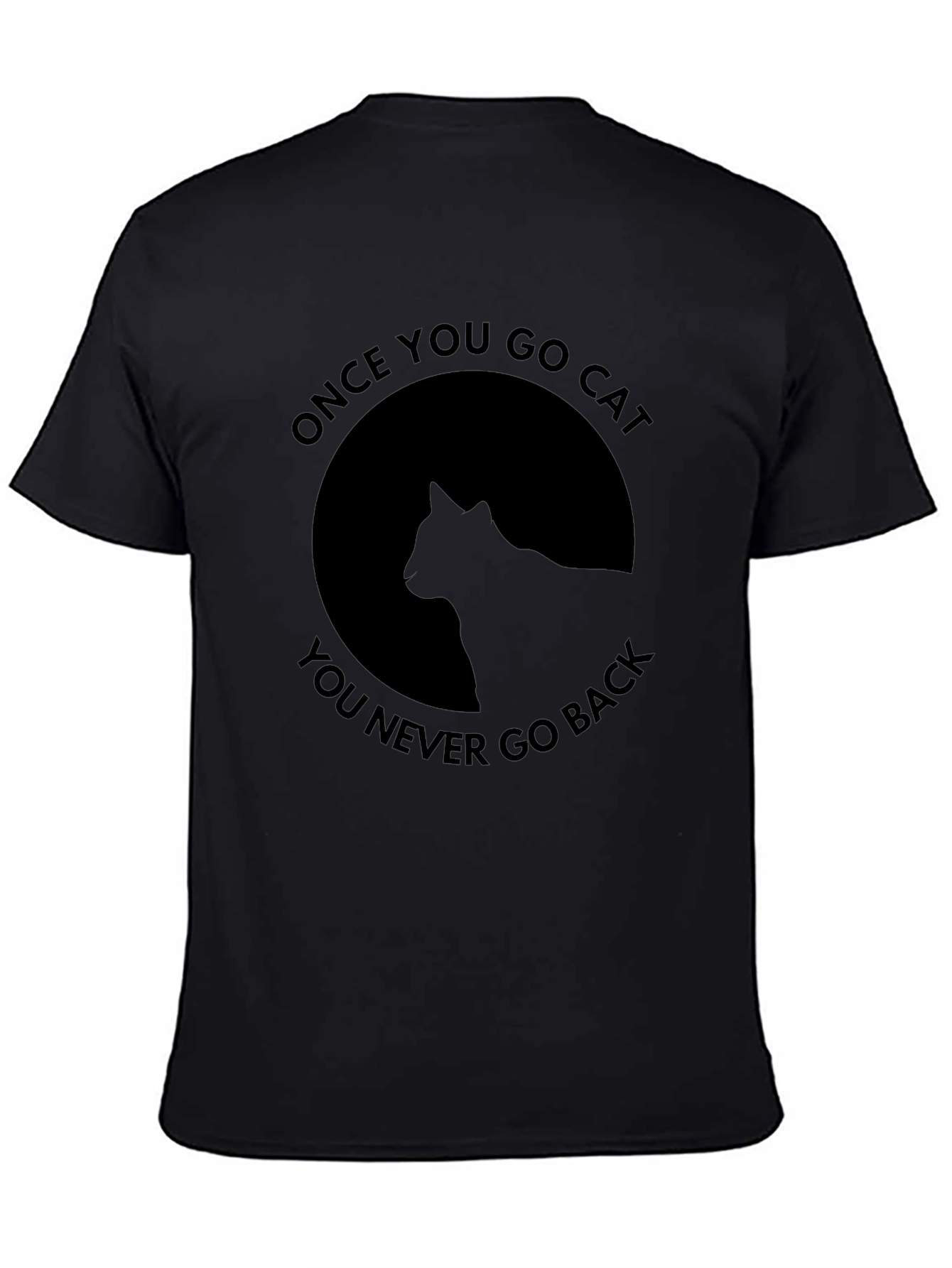 Once You Go Cat Black T-Shirt