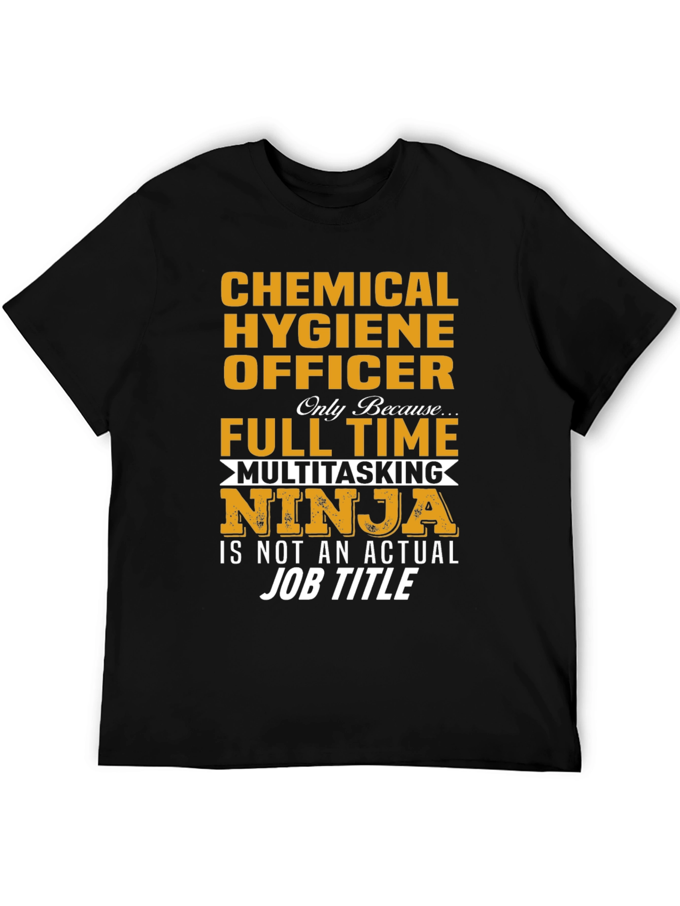 Chemical Hygiene Officer T-Shirt - Multitasking Ninja