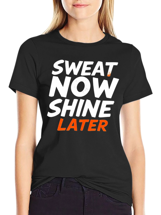 Sweat Now Shine Later Mens Black Graphic T-Shirt