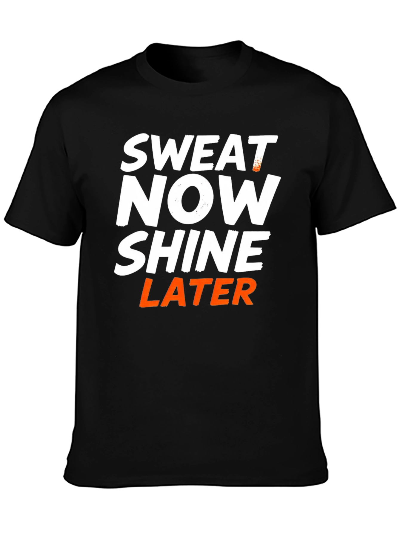 Sweat Now Shine Later Mens Black Graphic T-Shirt