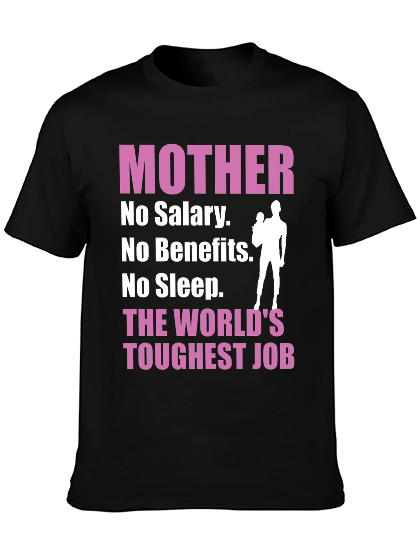 Mother: The Worlds Toughest Job T-Shirt