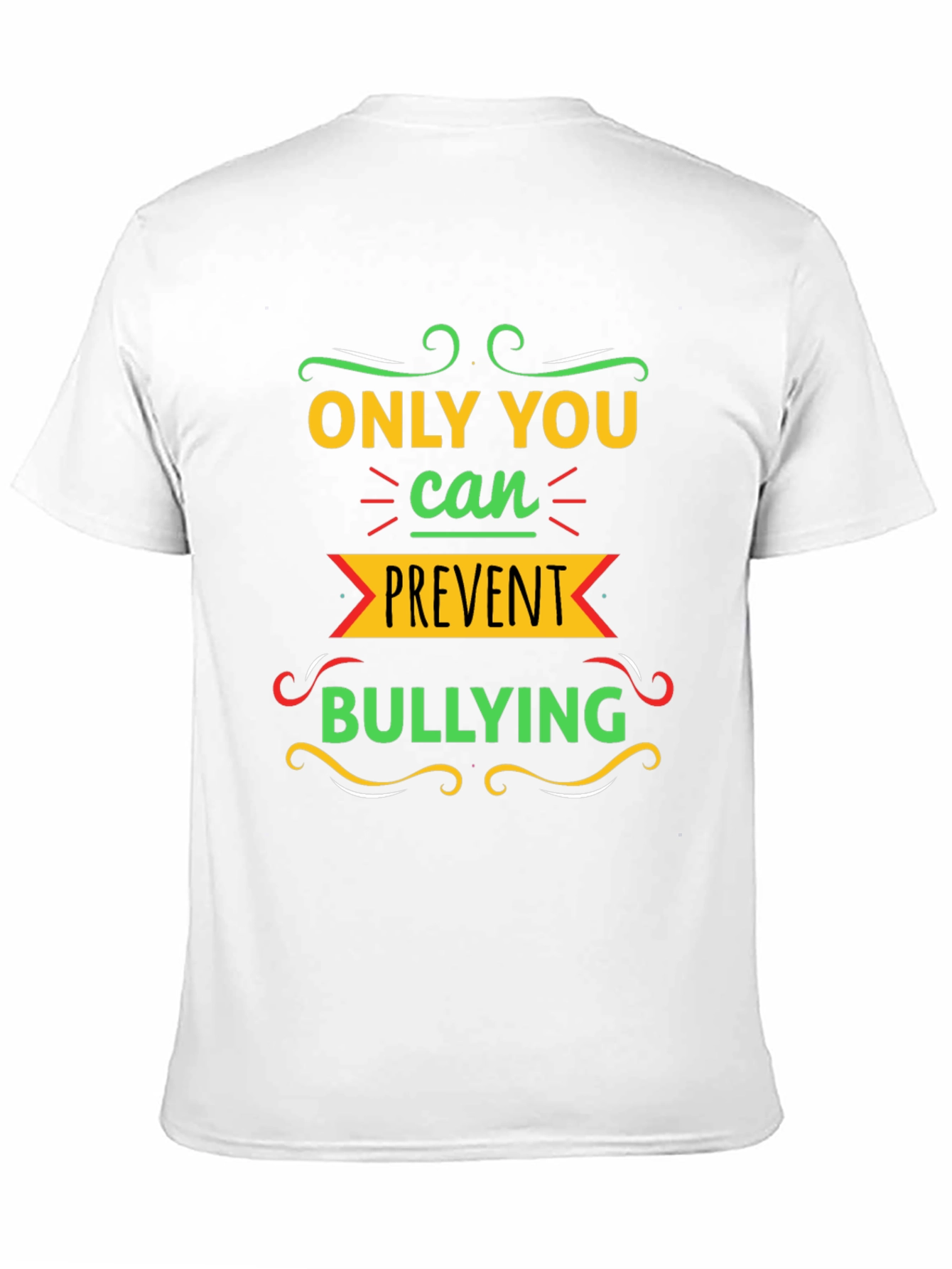 Only You Can Prevent Bullying Graphic Tee