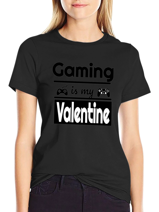 Gaming Is My Valentine - Graphic Tee