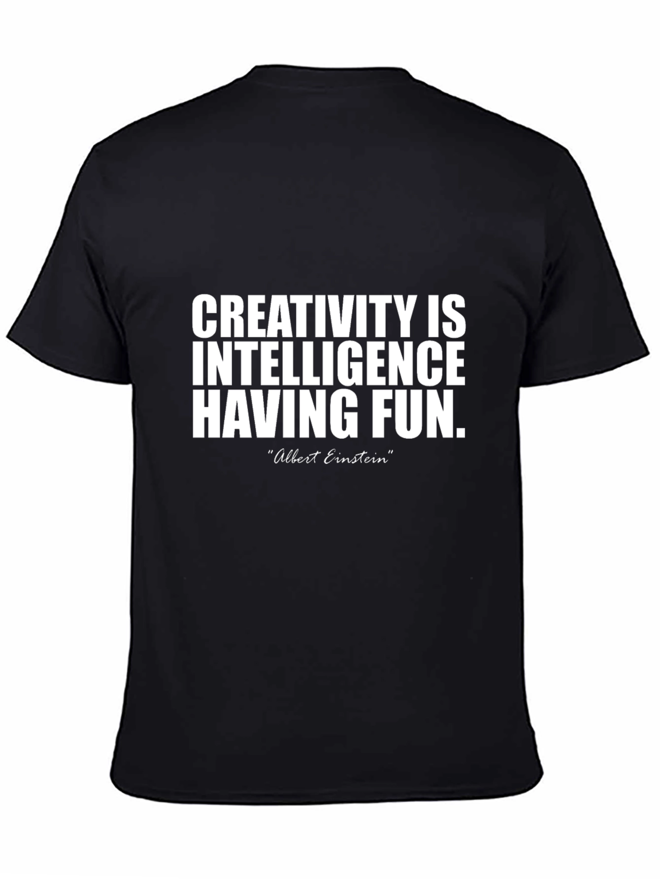 Creativity is Intelligence Having Fun Graphic Tee