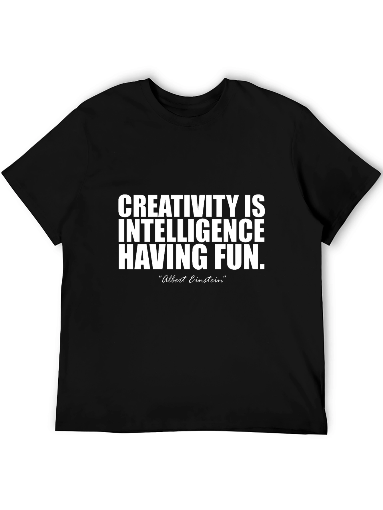 Creativity is Intelligence Having Fun Graphic Tee