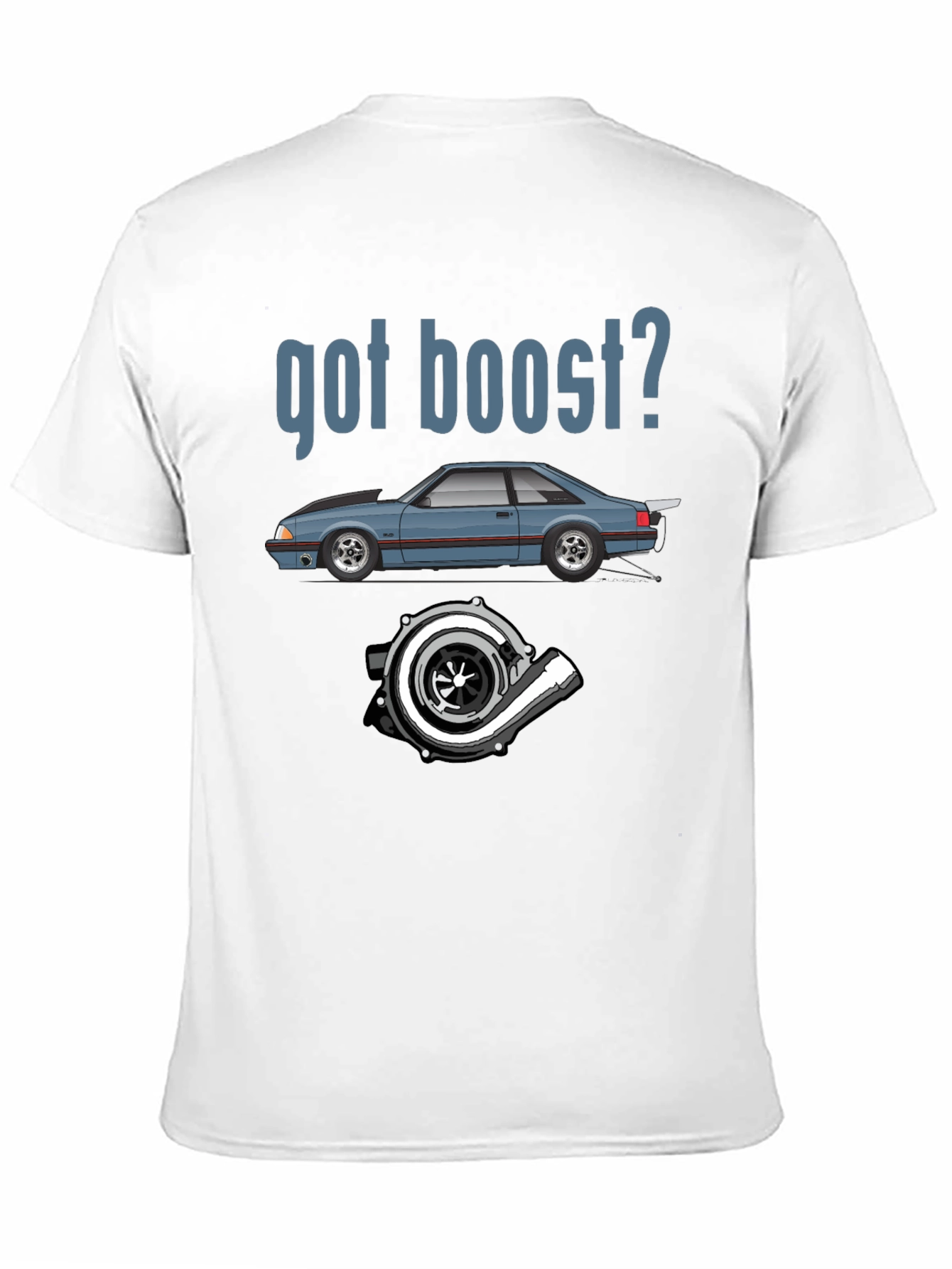 Got Boost T-Shirt - Car Turbo Design