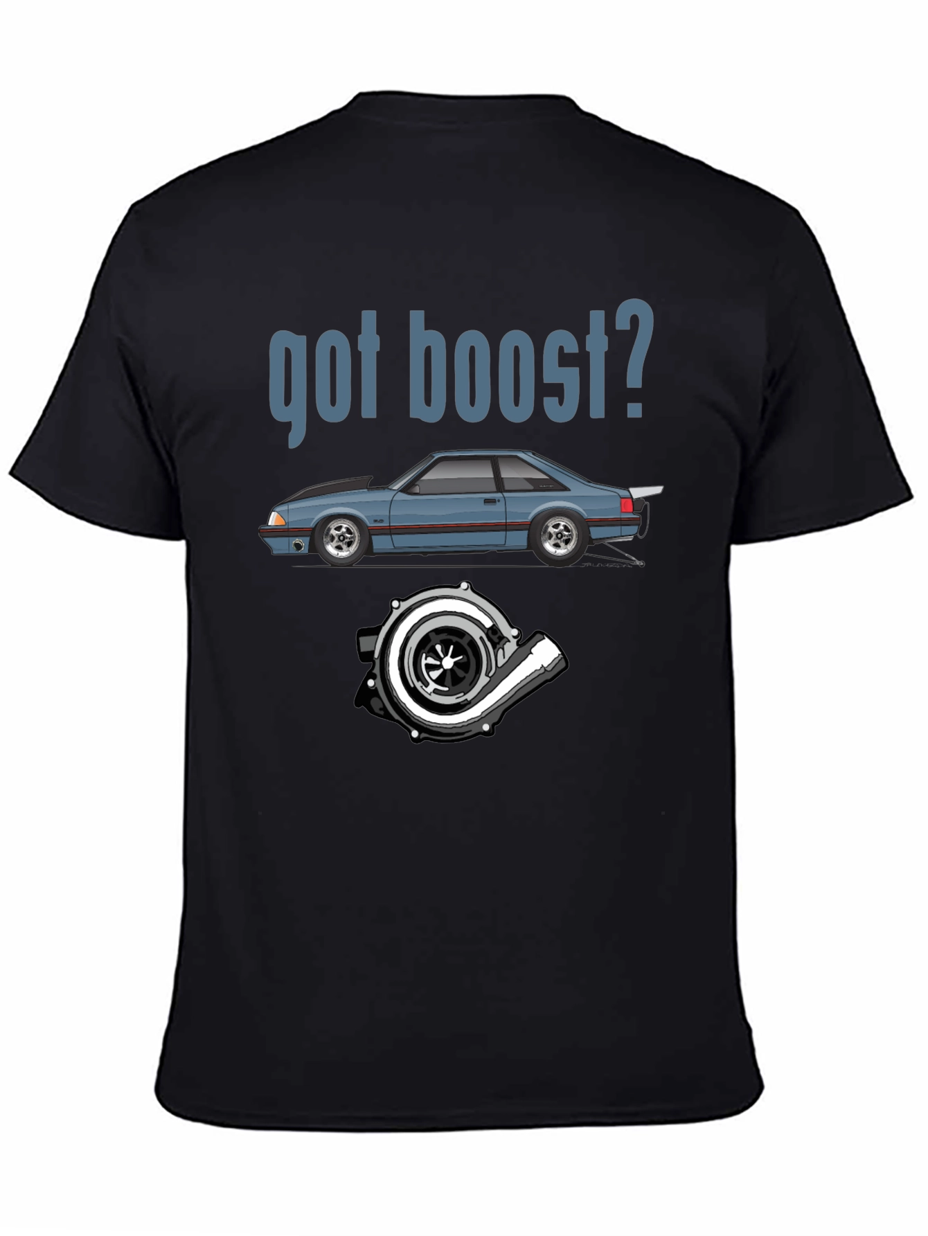 Got Boost T-Shirt - Car Turbo Design