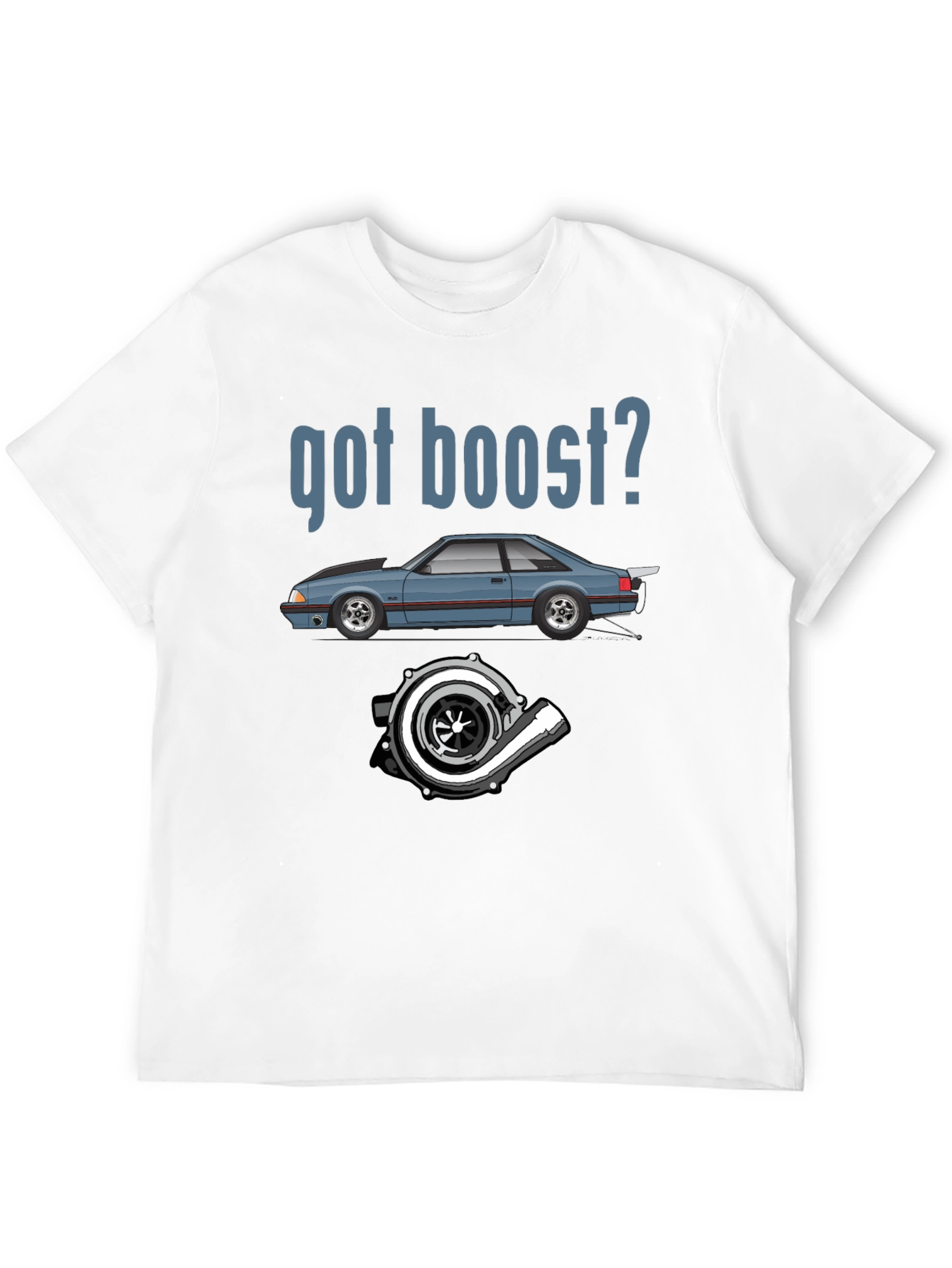 Got Boost T-Shirt - Car Turbo Design