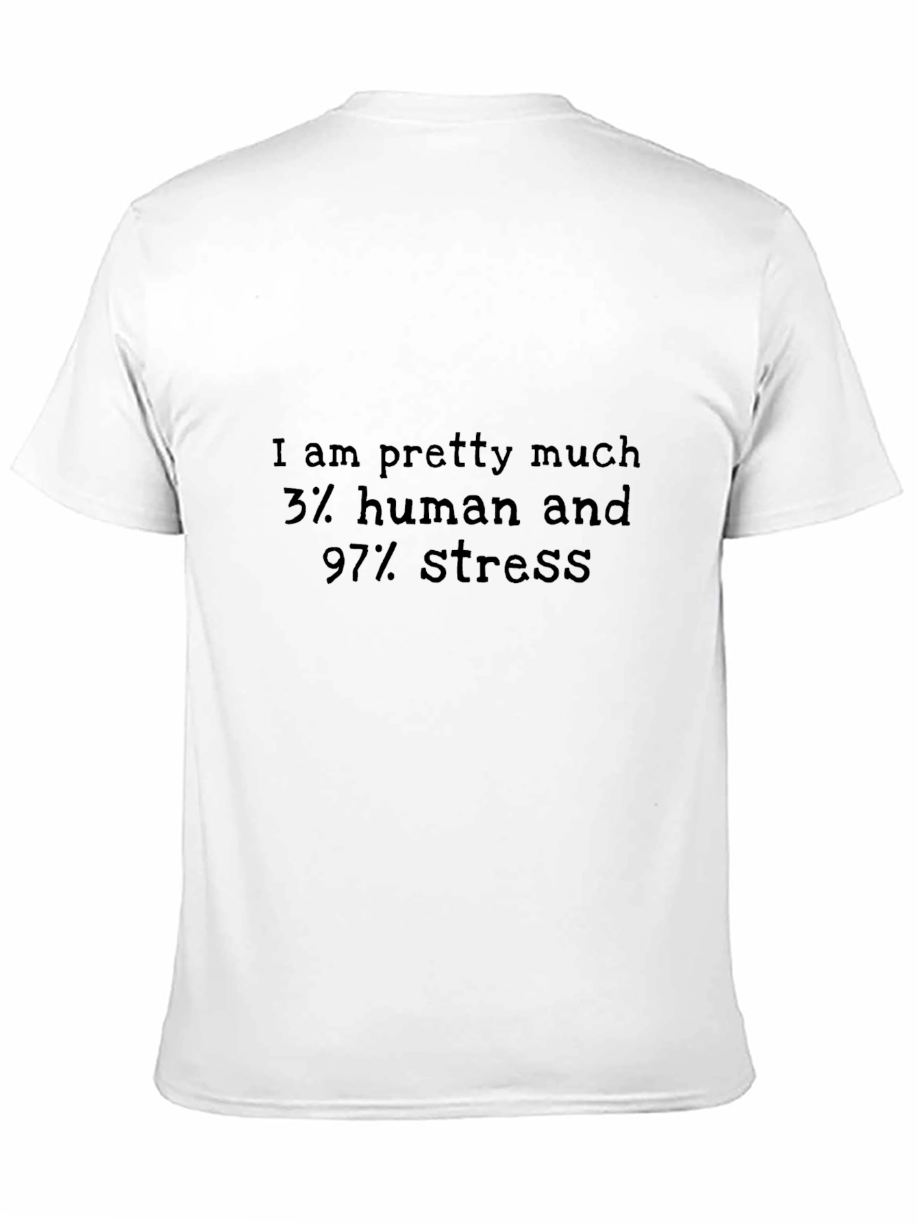 3% Human 97% Stress Funny Black T-Shirt