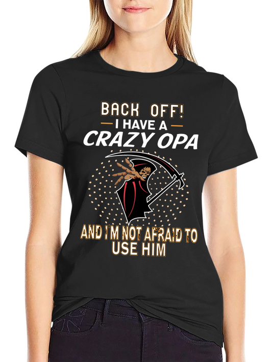 Back Off Crazy Opa T-Shirt - Funny Grandpa Gift