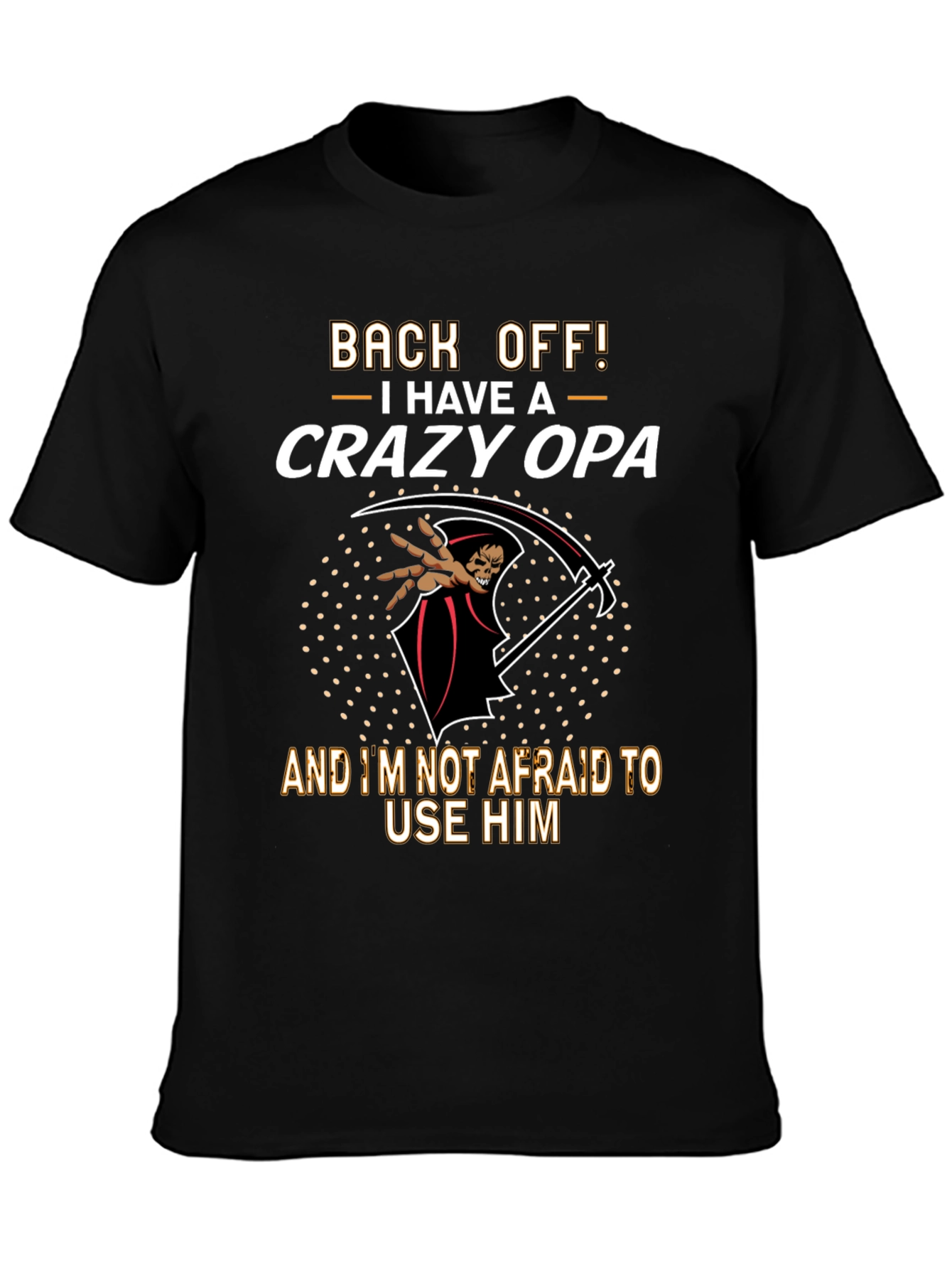 Back Off Crazy Opa T-Shirt - Funny Grandpa Gift
