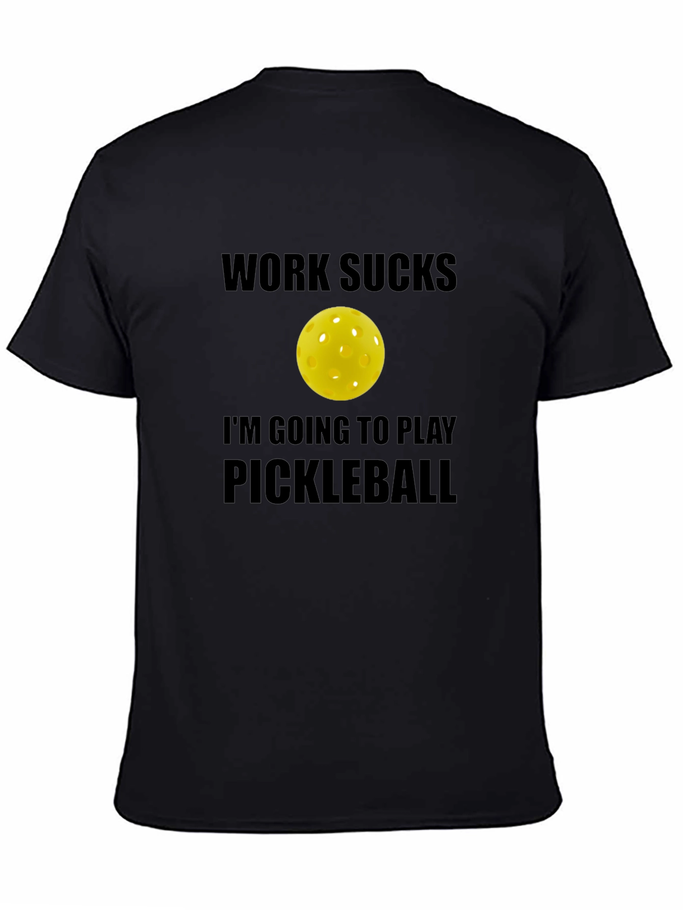 Funny Pickleball T-Shirt - Work Sucks Lets Play!