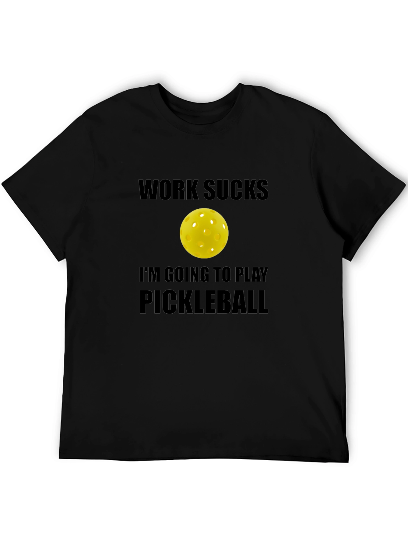 Funny Pickleball T-Shirt - Work Sucks Lets Play!