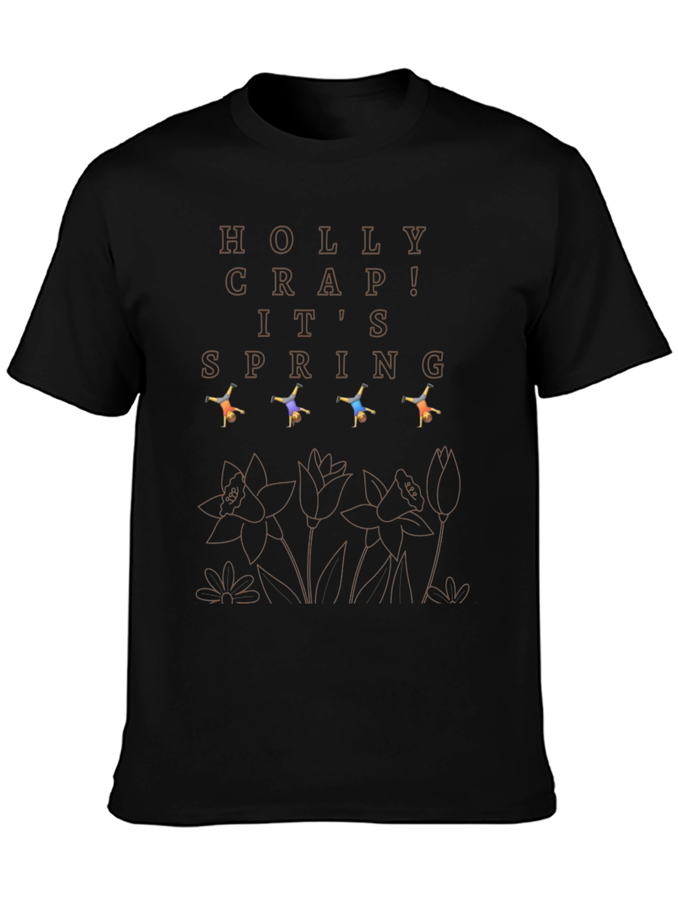 Holly Crap! Its Spring T-Shirt