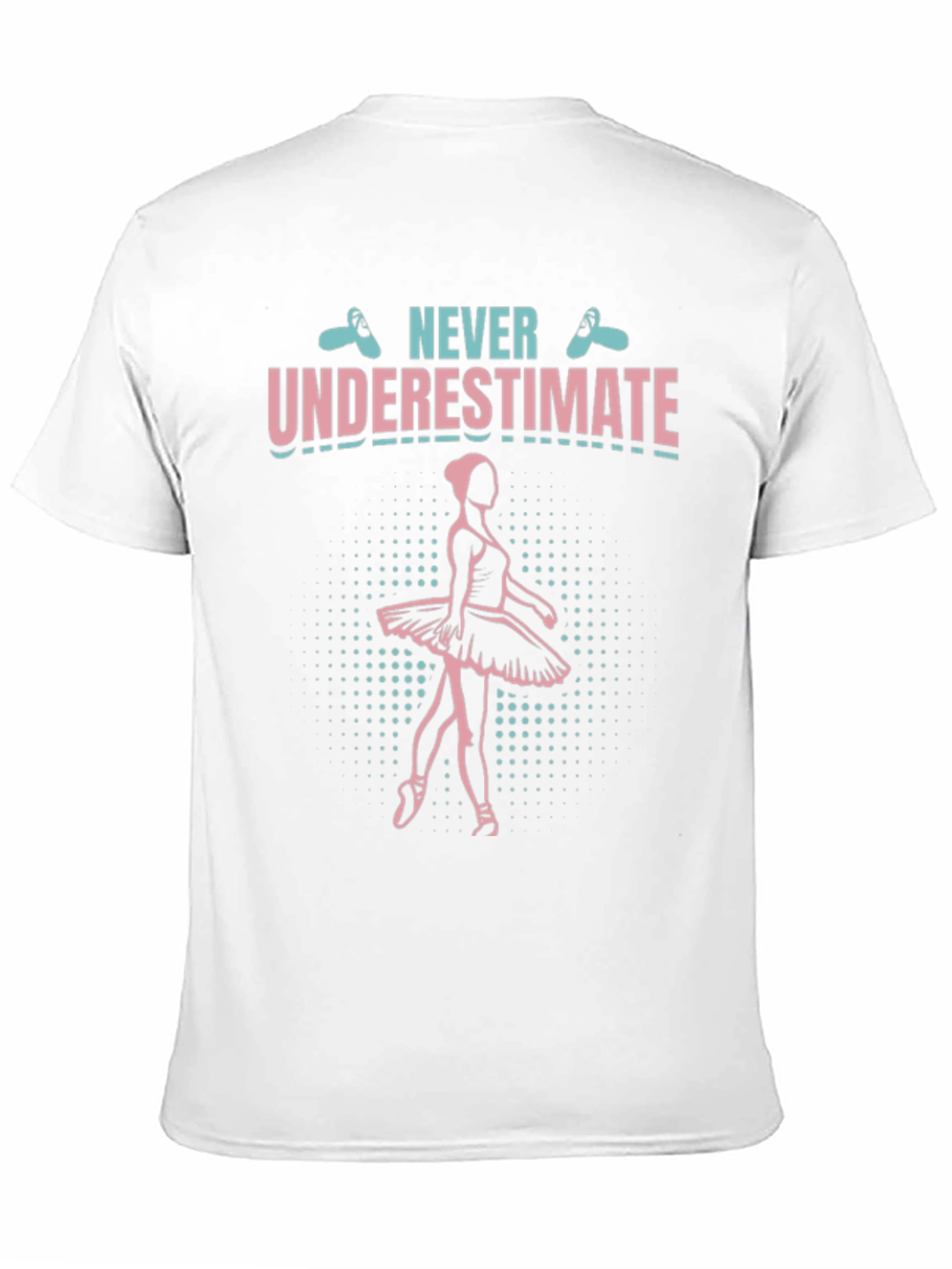 Never Underestimate Ballerina T-Shirt