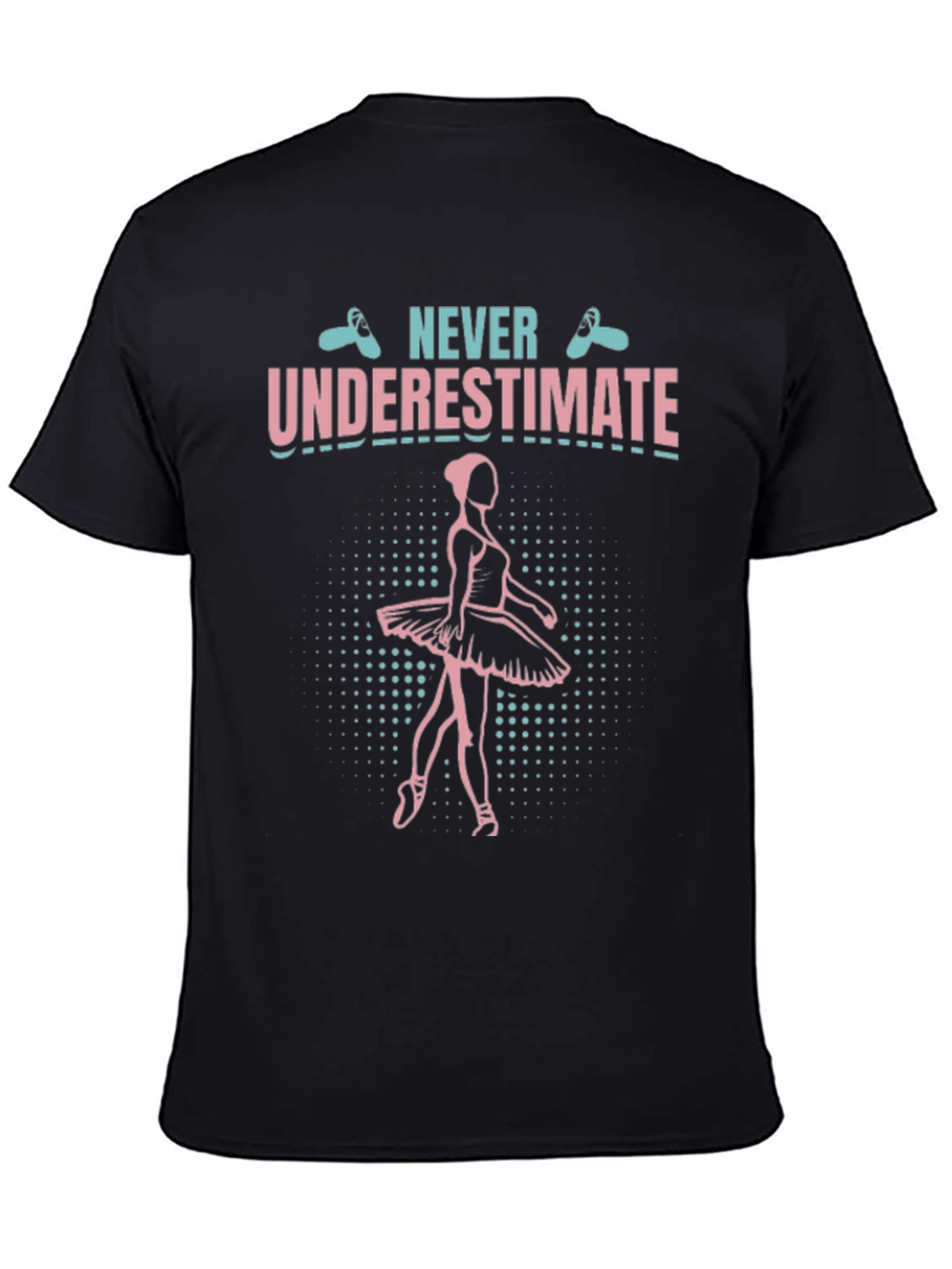 Never Underestimate Ballerina T-Shirt