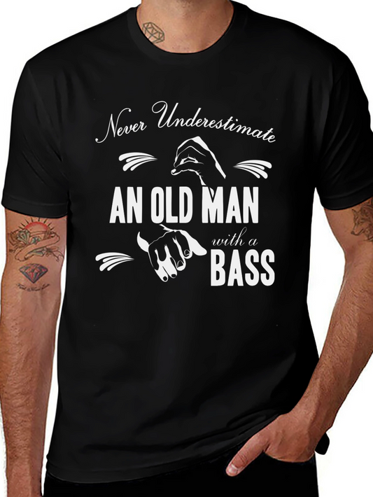 Never Underestimate Old Man with Bass T-Shirt