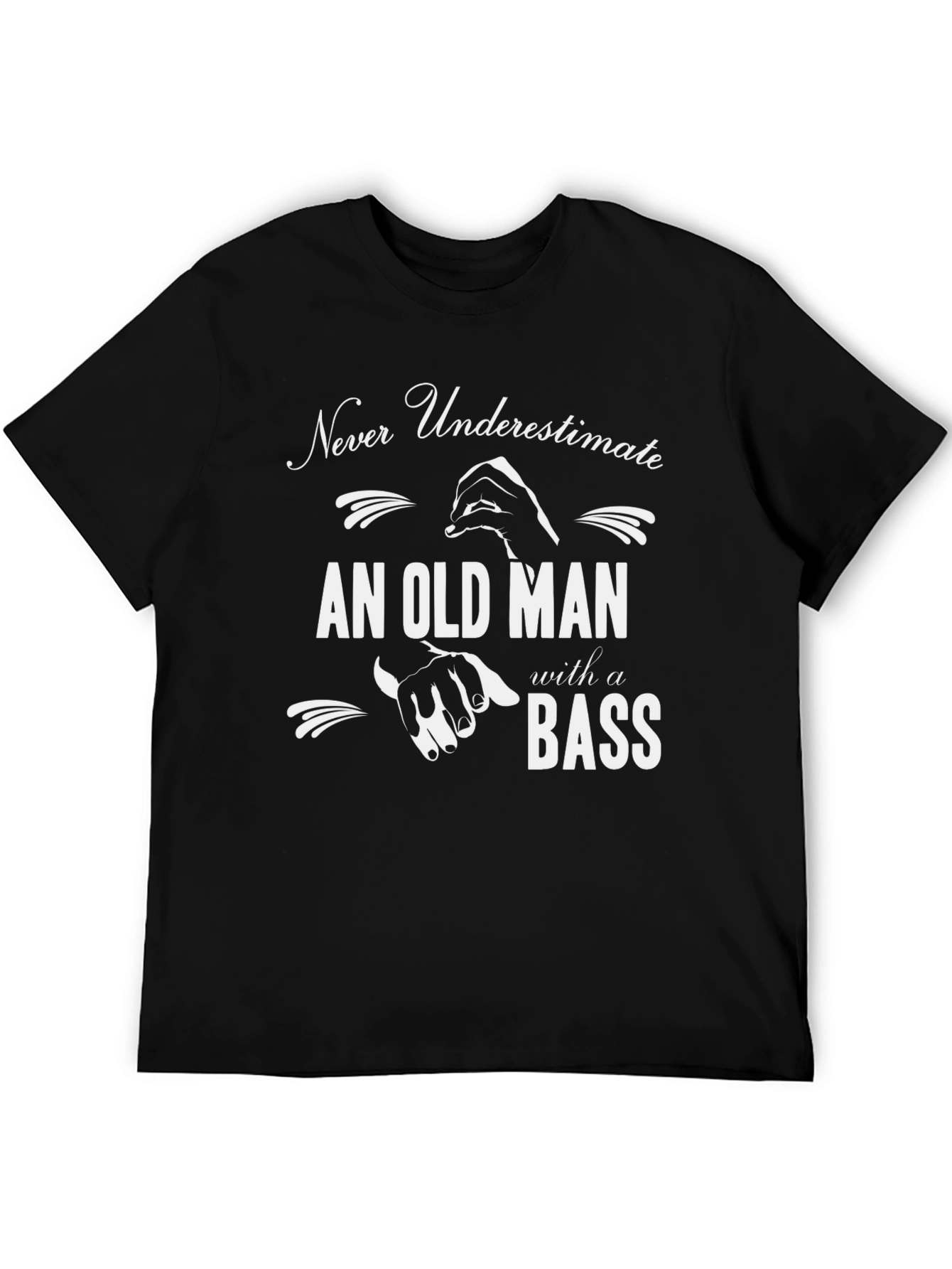 Never Underestimate Old Man with Bass T-Shirt