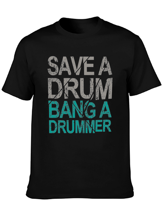 Save A Drum Bang A Drummer Black Graphic T-Shirt
