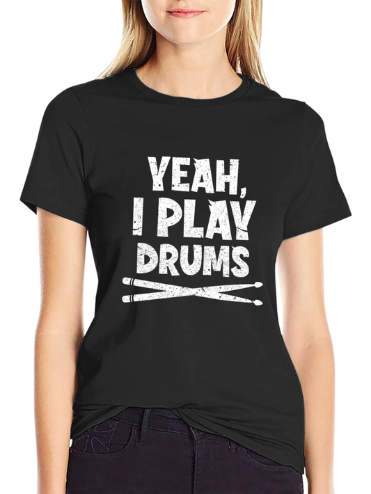 Yeah I Play Drums T-Shirt - Musician Graphic Tee