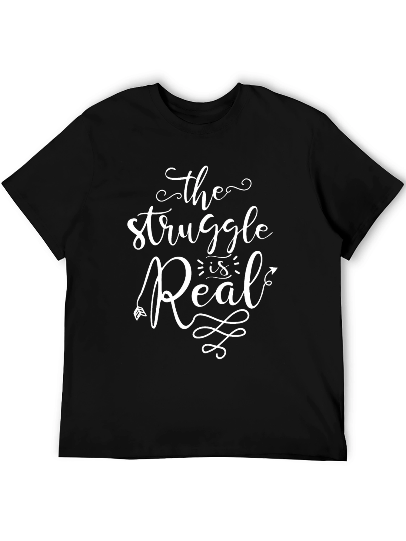 The Struggle Is Real Graphic T-Shirt