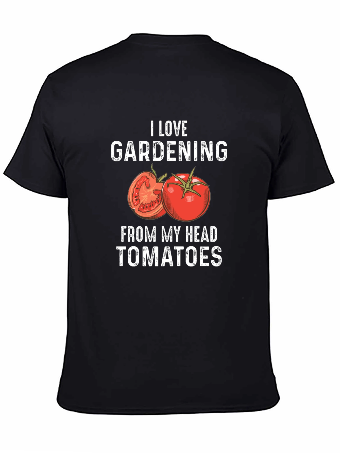 I Love Gardening From My Head Tomatoes T-Shirt
