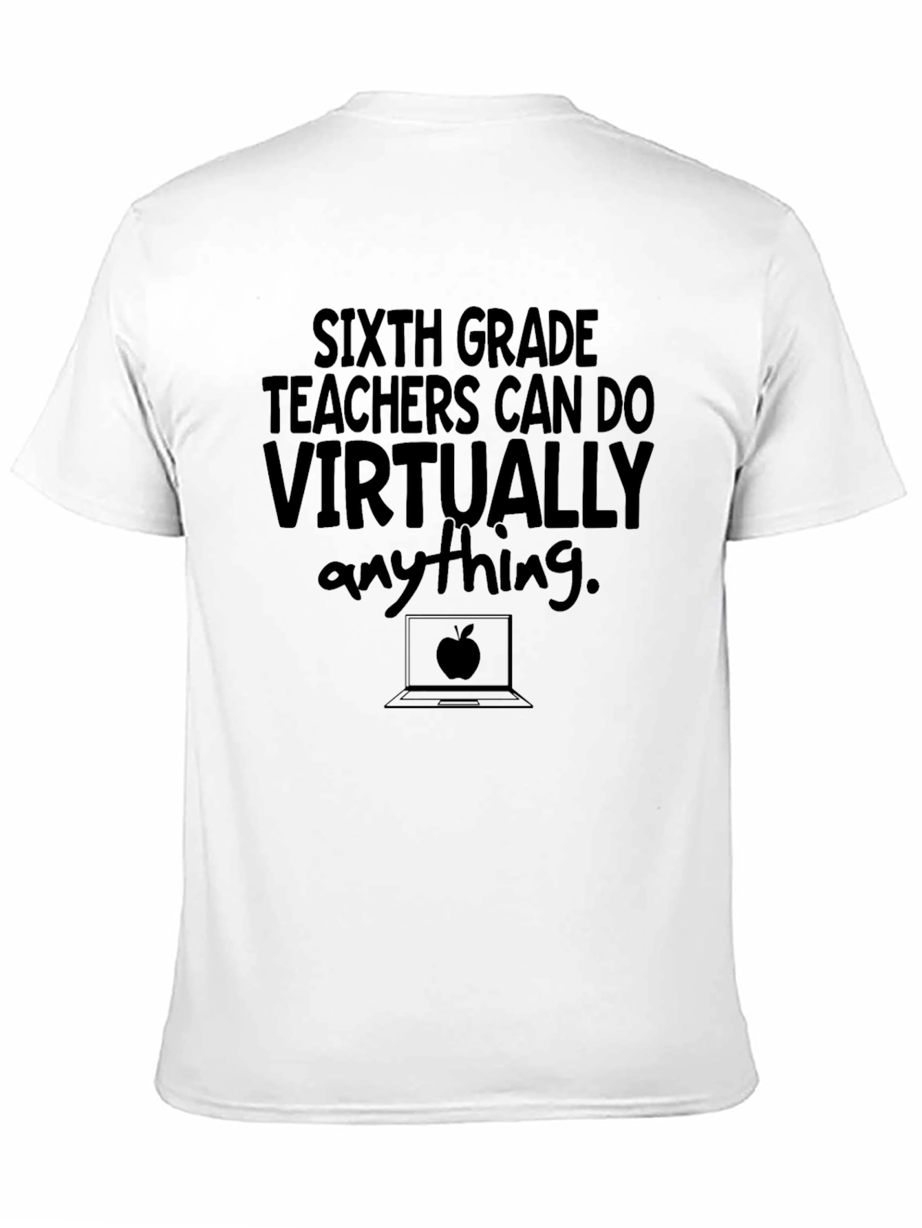 Sixth Grade Teachers Can Do Virtually Anything T-Shirt