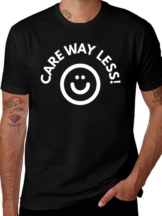 Care Way Less! Graphic Black T-Shirt