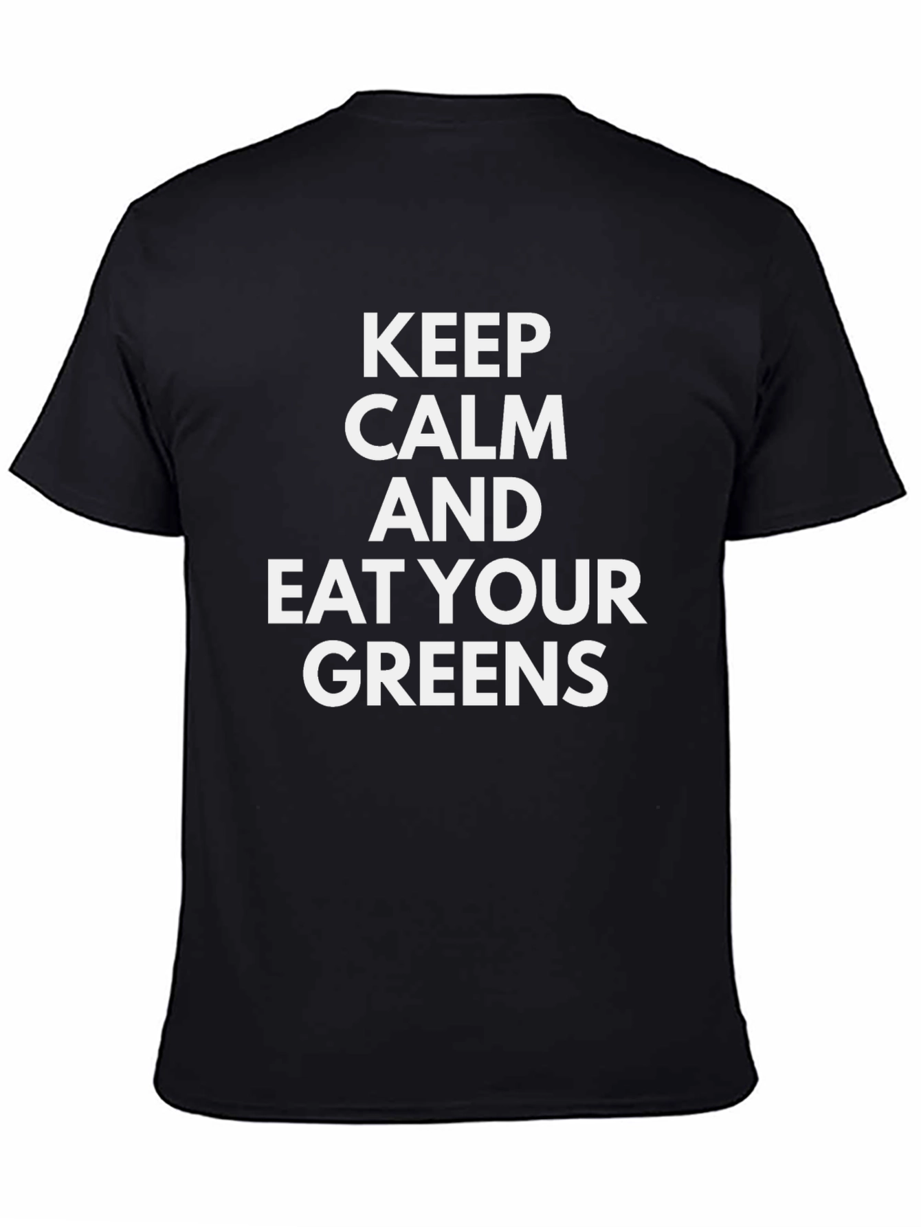 Keep Calm and Eat Your Greens T-Shirt