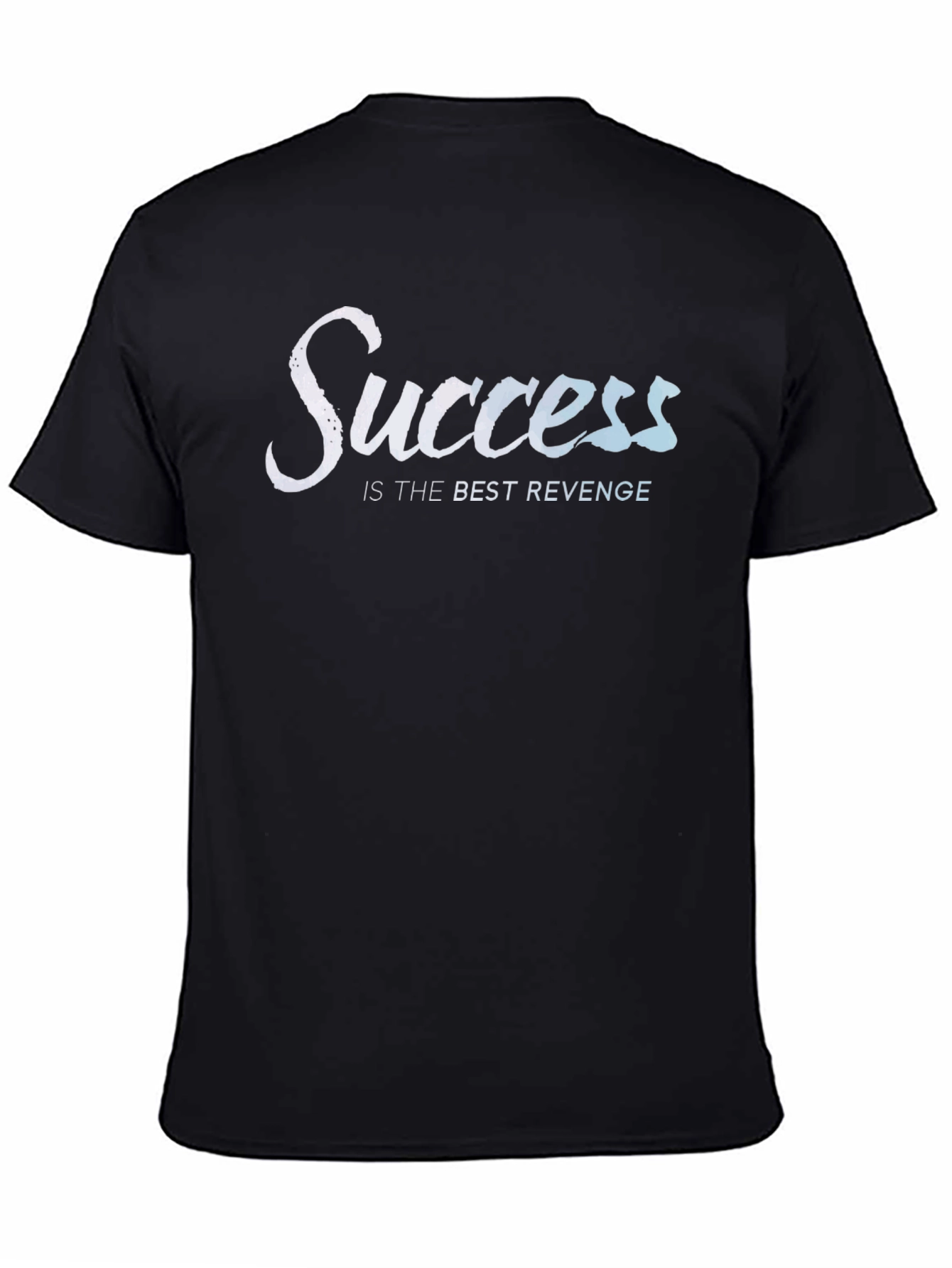 Success is the Best Revenge Black T-Shirt
