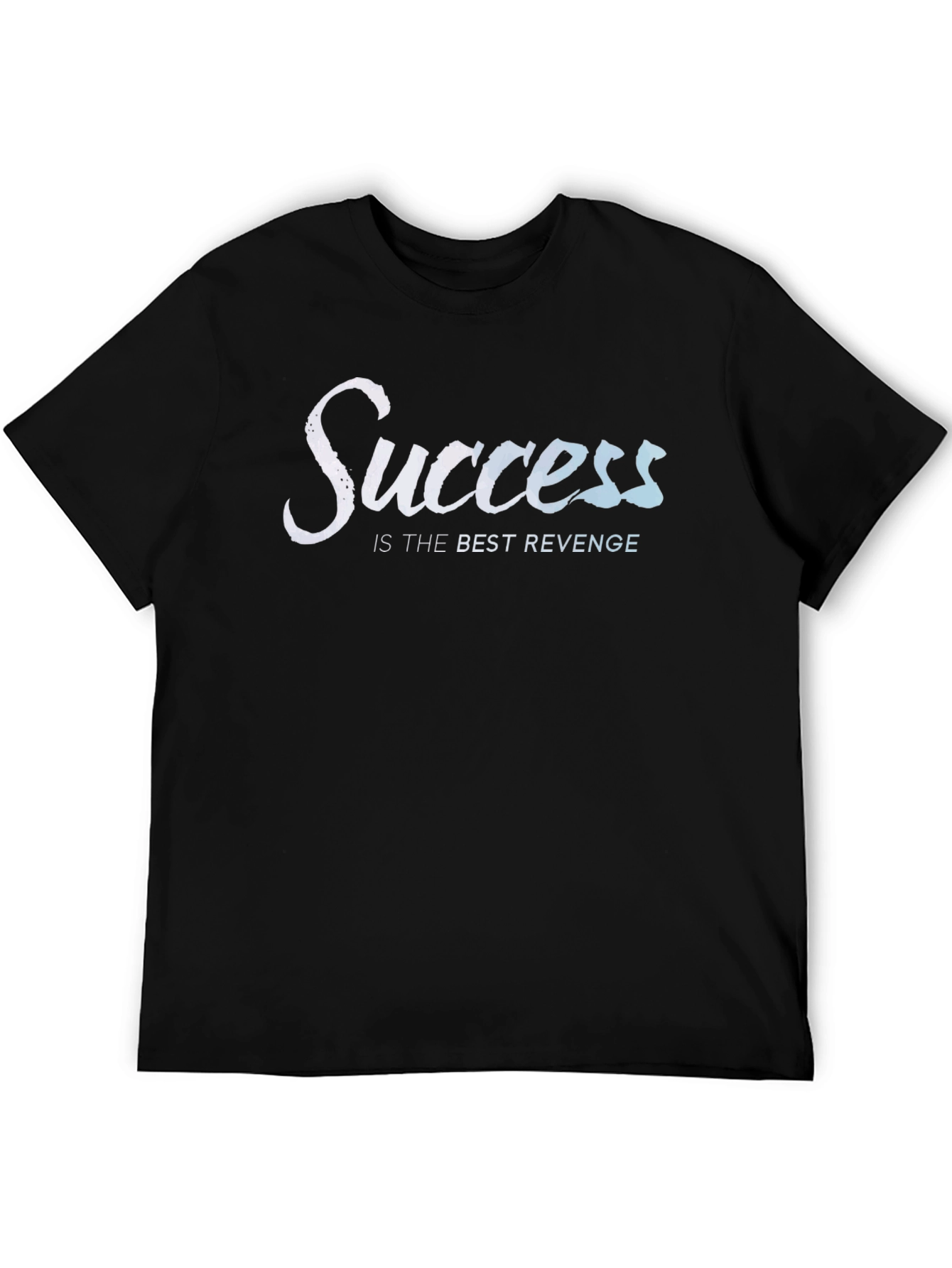 Success is the Best Revenge Black T-Shirt