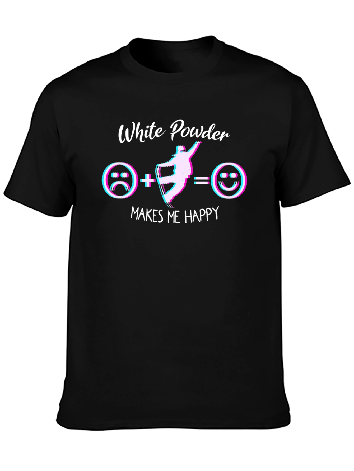 White Powder Makes Me Happy T-Shirt