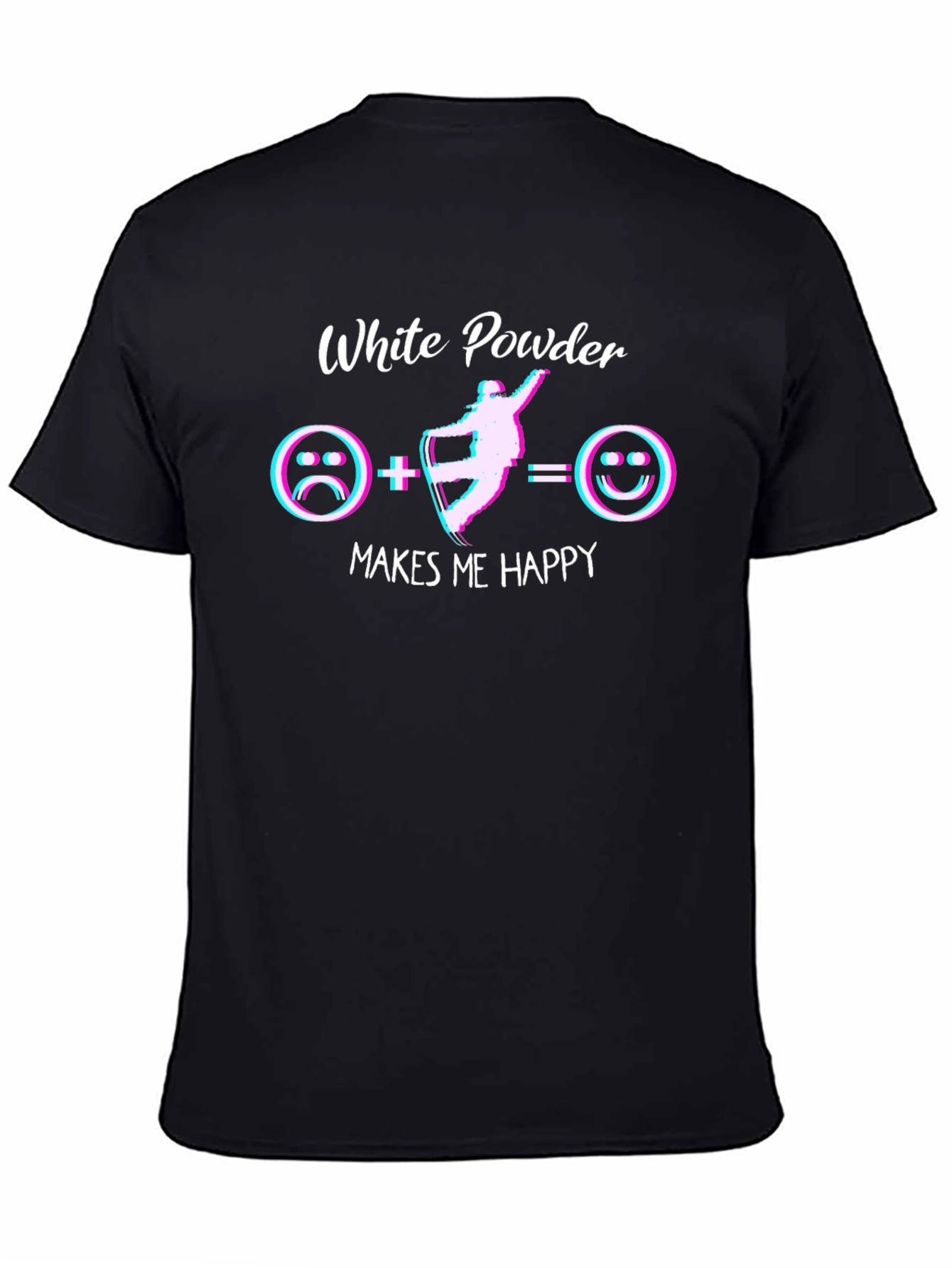 White Powder Makes Me Happy T-Shirt
