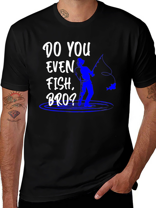 Do You Even Fish Bro? Graphic Tee