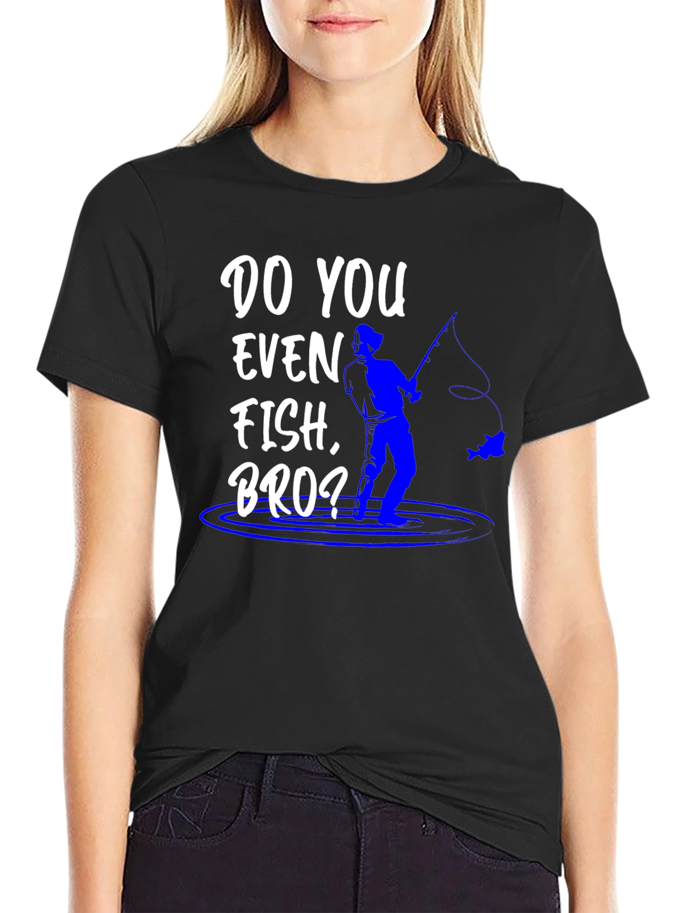 Do You Even Fish Bro? Graphic Tee