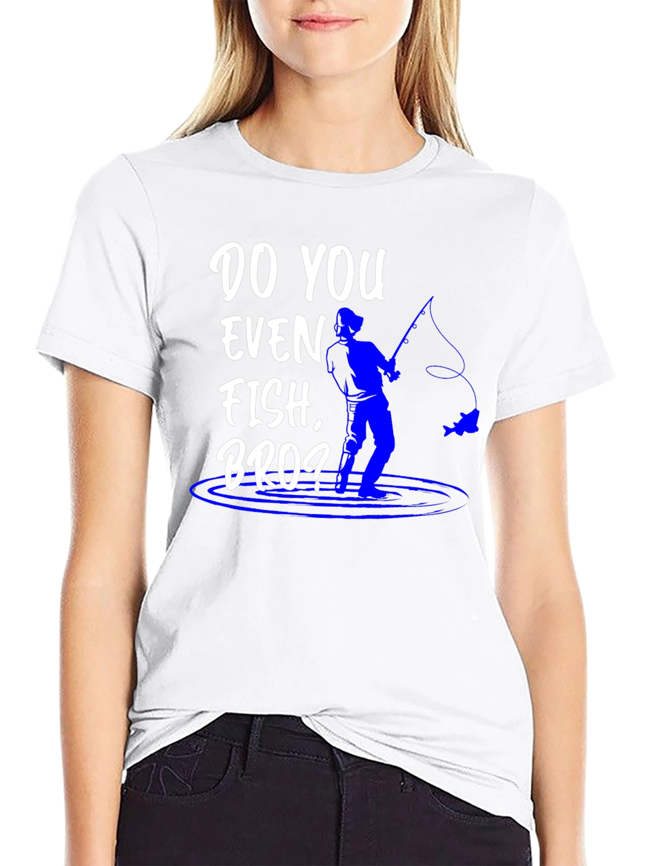 Do You Even Fish Bro? Graphic Tee