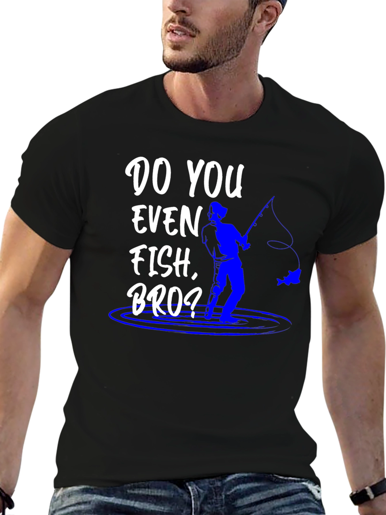 Do You Even Fish Bro? Graphic Tee