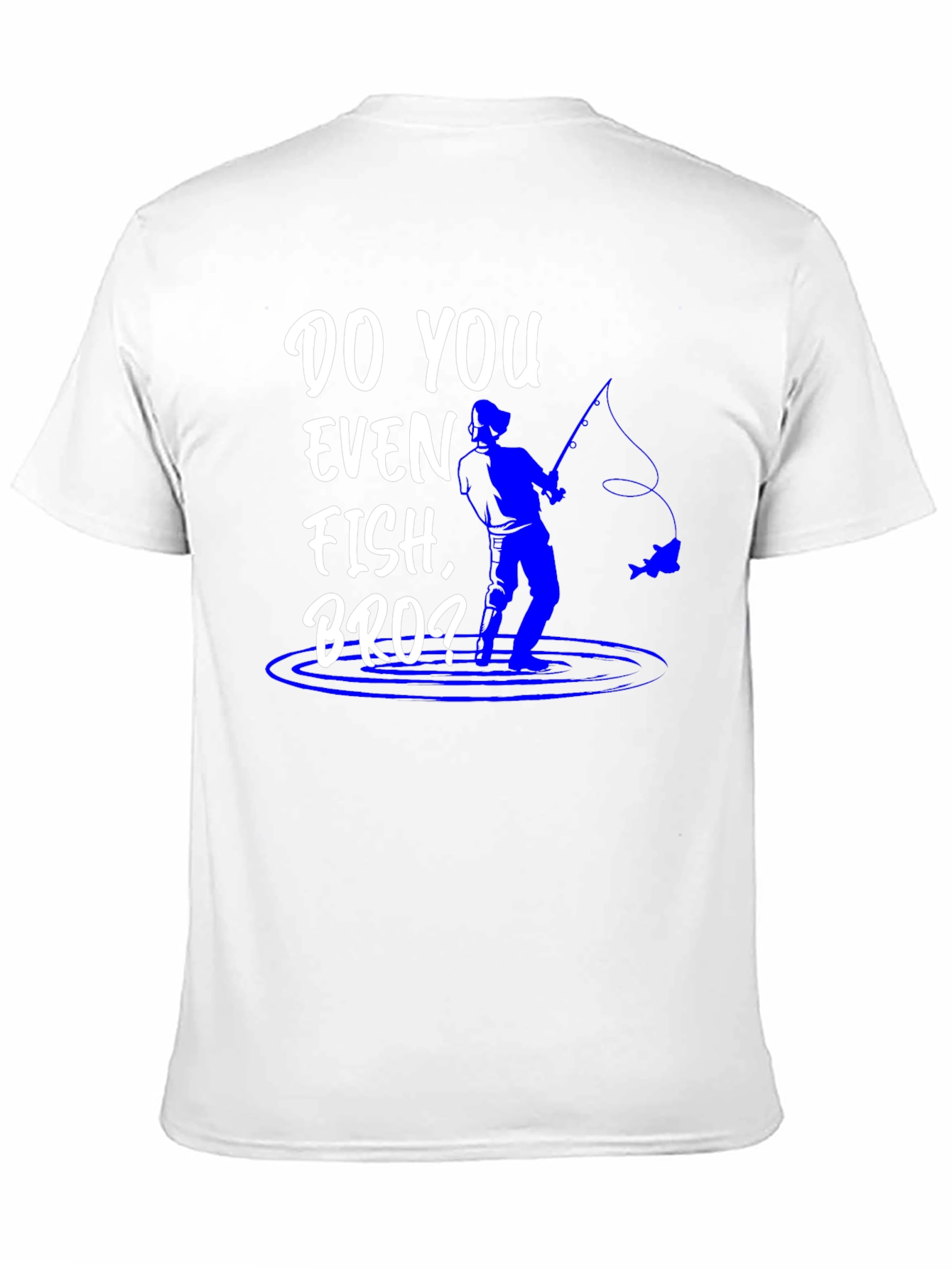 Do You Even Fish Bro? Graphic Tee