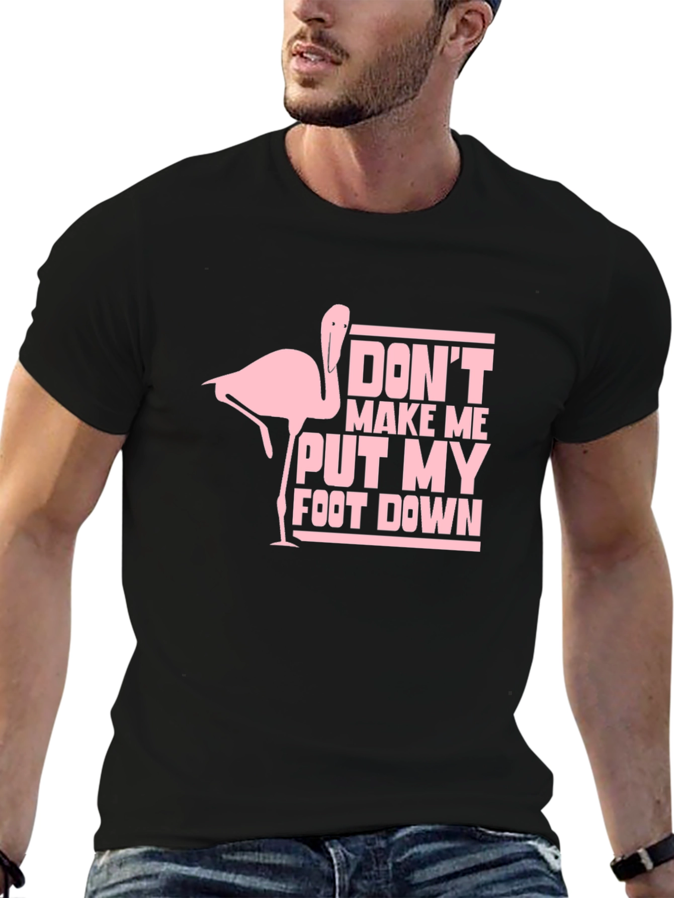 Dont Make Me Put My Foot Down T-Shirt