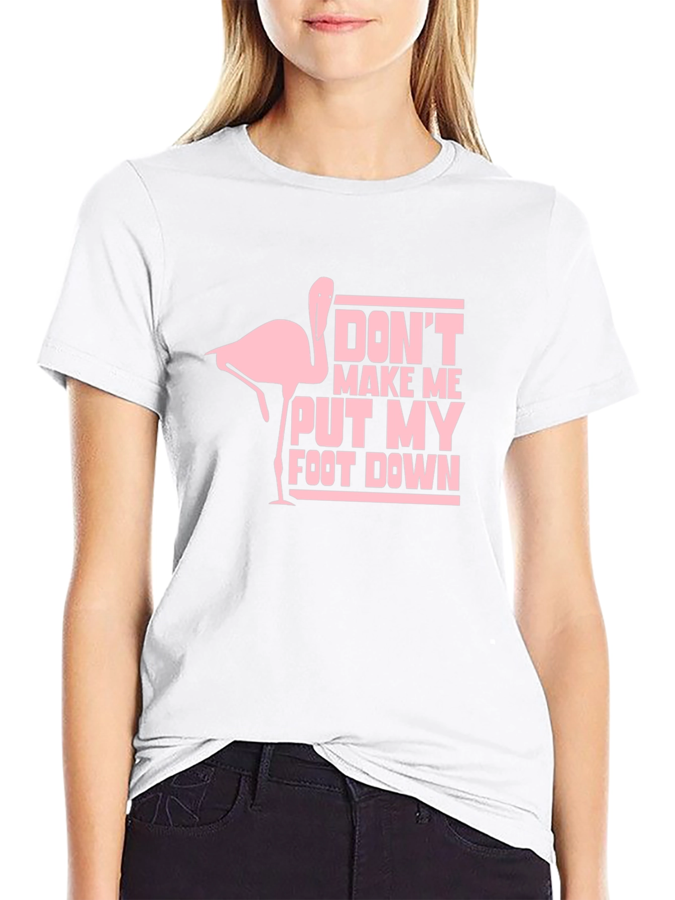 Dont Make Me Put My Foot Down T-Shirt